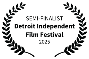 SEMI-FINALIST - Detroit Independent Film Festival - 2025 semi-finalist detroit independent film festival documentary competition home of hope award